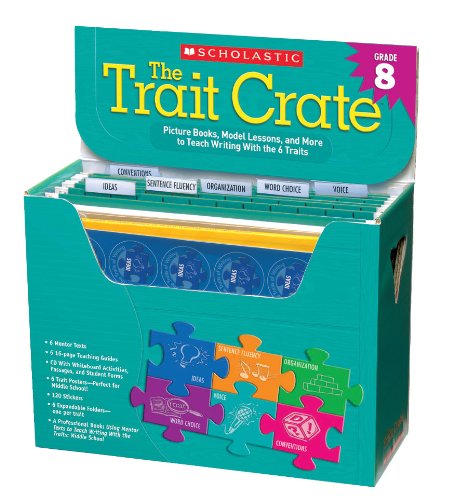 The The Trait Crate(r): Grade 8: Mentor Texts, Model Lessons, and More to Teach Writing With the 6 Traits