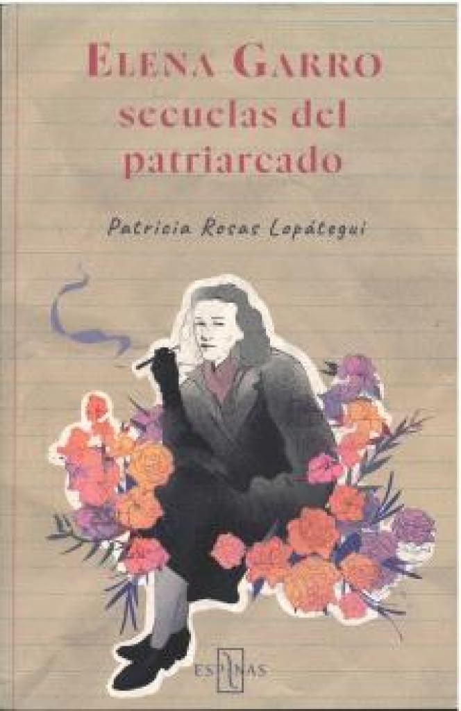 ELENA GARRO. SECUELAS DEL PATRIARCADO (Pétalos)