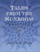 Tales from the Sunroom: An Anthology of Inspirational Stories 097133160X Book Cover