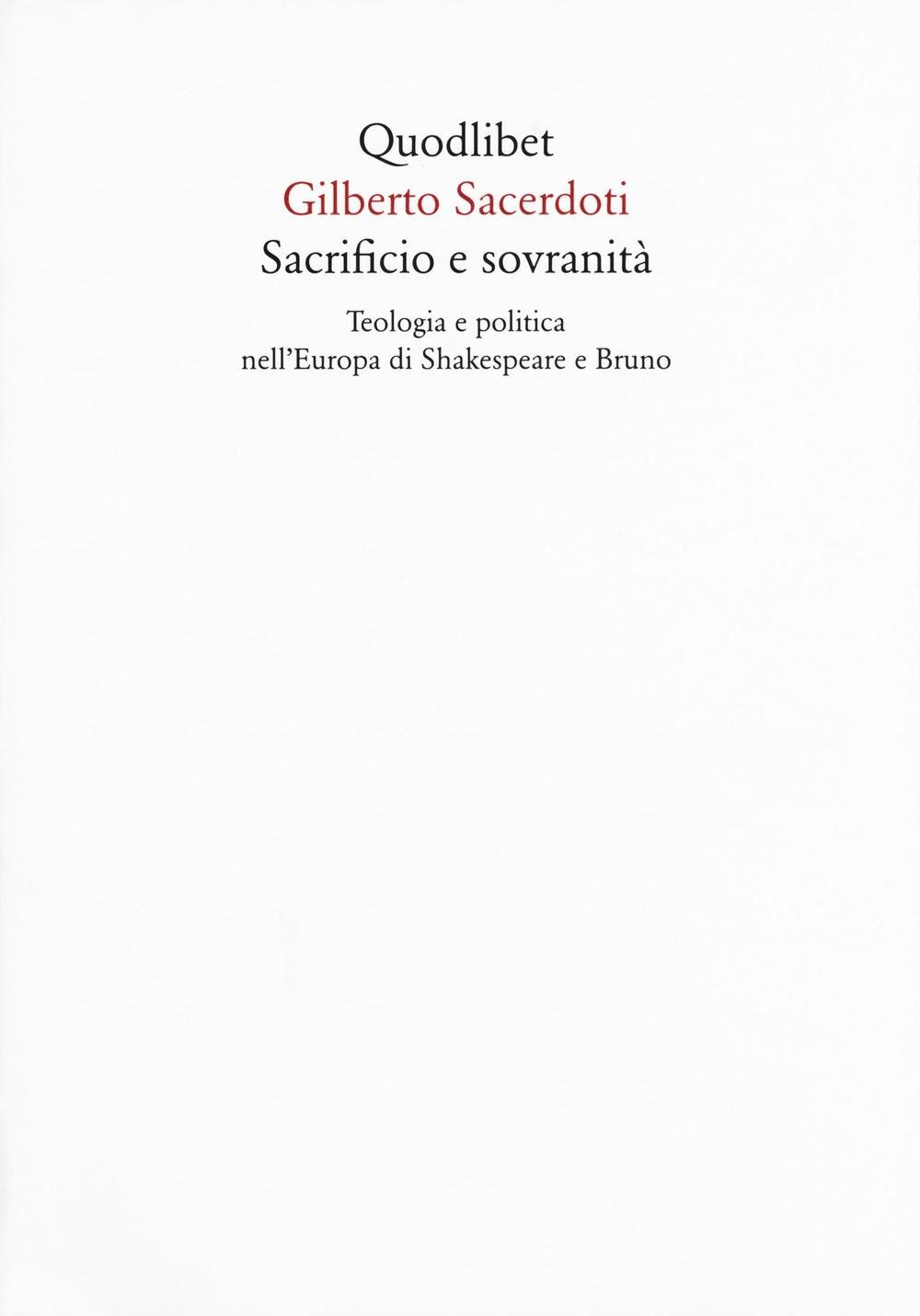 Sacrificio E Sovranità. Teologia E Politica Nell'europa Di Shakespeare E Bruno - 4