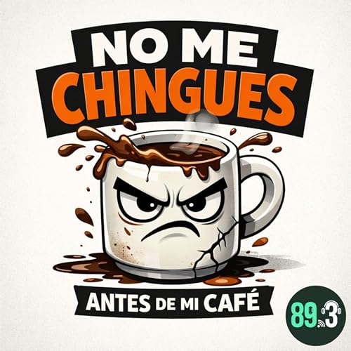 No me Ch*ngues antes de mi Caf&eacute; - Ep 12