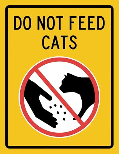 Do Not Feed Cats Sign - Business Safety 12" x