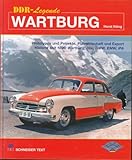 DDR-Legende Wartburg: Prototypen und Projekte, Planwirtschaft und Export Historie seit 1896: Wartburg, Dixi, BMW, EMW, IFA