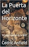  La Puerta del Horizonte: “El juego mortal de la KDS”