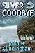 Silver Goodbye: Buck Reilly Adventure Series Book 7