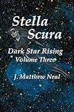 Stella Scura Dark Star Rising Volume Three
