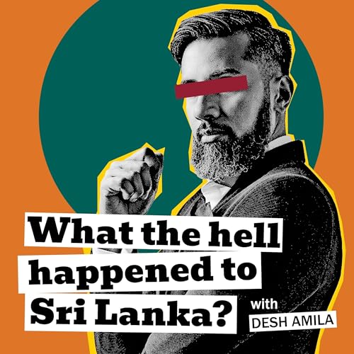 What The Hell Happened to Sri Lanka? with Desh Amila cover art