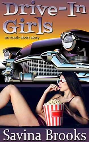 Drive In Girls Kindle Edition By Brooks Savina Literature Fiction Kindle Ebooks Amazon Com