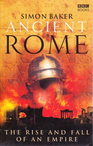 Ancient Rome: The Rise and Fall of an Empire: Simon Baker