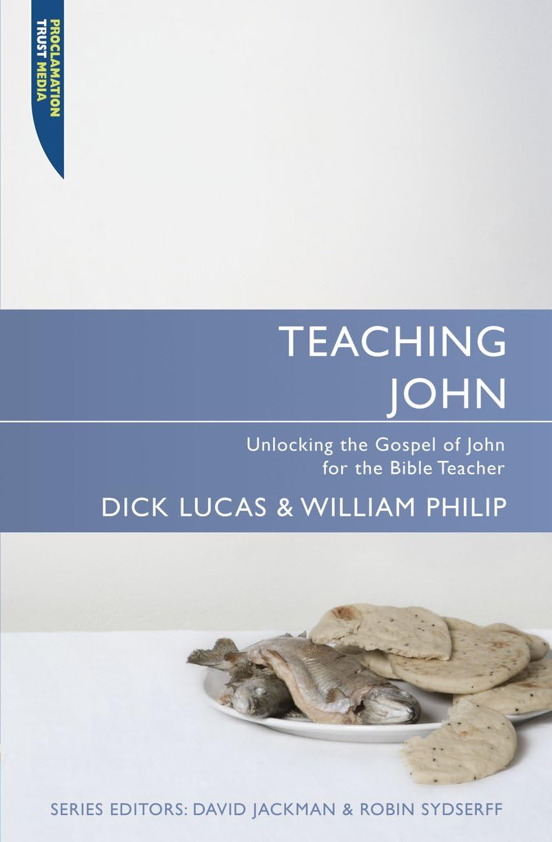 Buy Teaching John: Unlocking the Gospel of John for the Bible Teacher (Proclamation Trust) — BookShops.in