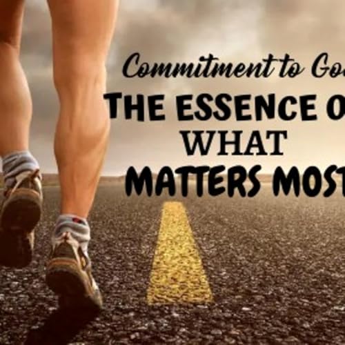 Commitment to God: The Essence of What Matters Most. Podcast Por  arte de portada