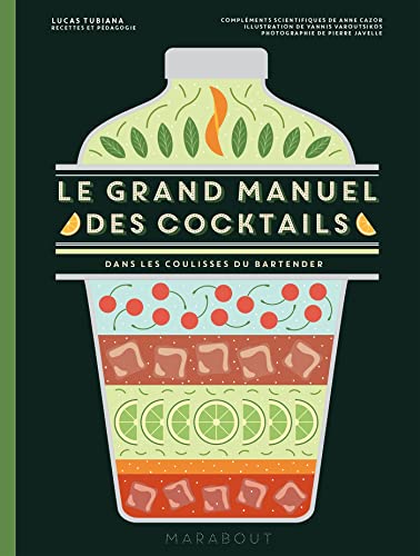 Le grand manuel des cocktails: Dans les coulisses du bartender