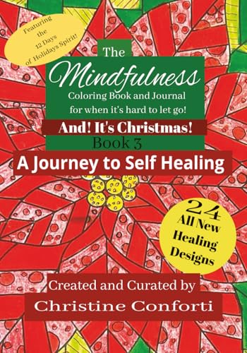 The Mindfulness Coloring Book and Journal: A Journey to Self Healing and It's Christmas!