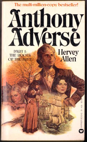 Anthony Adverse, Part 1: The Roots of the Tree 0446814393 Book Cover