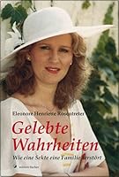 Gelebte Wahrheiten: Wie eine Sekte eine Familie zerstört 3864550564 Book Cover