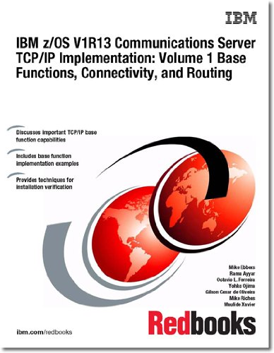 IBM Z/Os V1r13 Communications Server Tcp/Ip Implementation: Base ...
