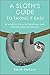 A Sloth's Guide to Taking It Easy: Be more sloth with these fail-safe tips for serious chilling