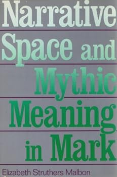 Paperback Narrative Space and Mythic Meaning in Mark (New Voices in Biblical Studies) Book