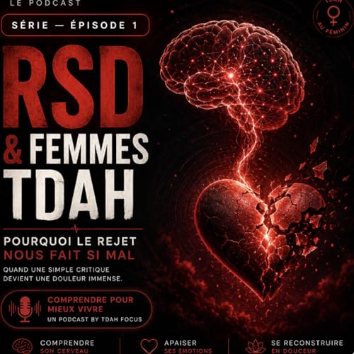 #5 RSD et TDAH : Sensibilit&eacute; au rejet pourquoi un mail froid vous d&eacute;molit pendant 2 jours