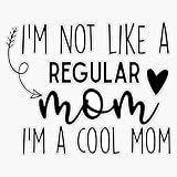 EMC Graphics I'm Not Like A Regular Mom I'm A Cool Mom Vinyl Waterproof Sticker Decal Car Laptop...