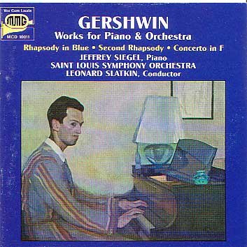 Gershwin: Works for Piano & Orchestra: Rhapsody in Blue; Second Rhapsody; Concerto in F
