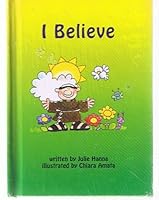 I Believe - By Julie Hanna & Illustrated By Chiara Amata B00K6MHWSK Book Cover
