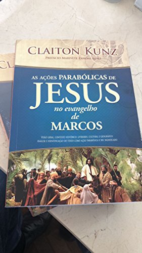 As Ações Parabólicas de Jesus no Evangelho de Marcos