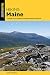 Hiking Maine: A Guide to the States Greatest Hiking Adventures (State Hiking Guides Series)