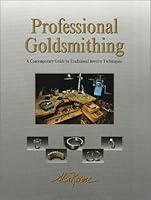 Professional Goldsmithing : A Contemporary Guide to Traditional Jewelry Techniques 0965104907 Book Cover
