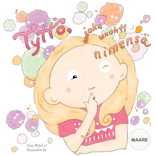 Tyttö, joka unohti nimensä MAARE (Finnish Edition)