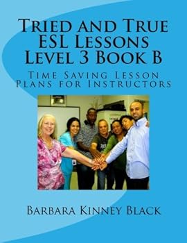 Paperback Tried and True ESL Lessons Level 3 Book B: Time Saving Lesson Plans for Instructors Book