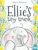 Ellie's tiny trunk: The heartwarming story of a young female elephant faced with the worry about not fitting in 1983369160 Book Cover