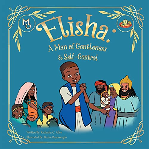 Elisha: A Man of Gentleness and Self-Control (Melanin Origins All in All)