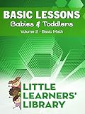 Basic Lessons For Babies & Toddlers Volume 2: Basic Math