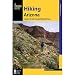 Hiking Arizona: A Guide to the State's Greatest Hiking Adventures (State Hiking Guides Series)