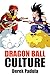 Dragon Ball Culture Volume 1: Origin