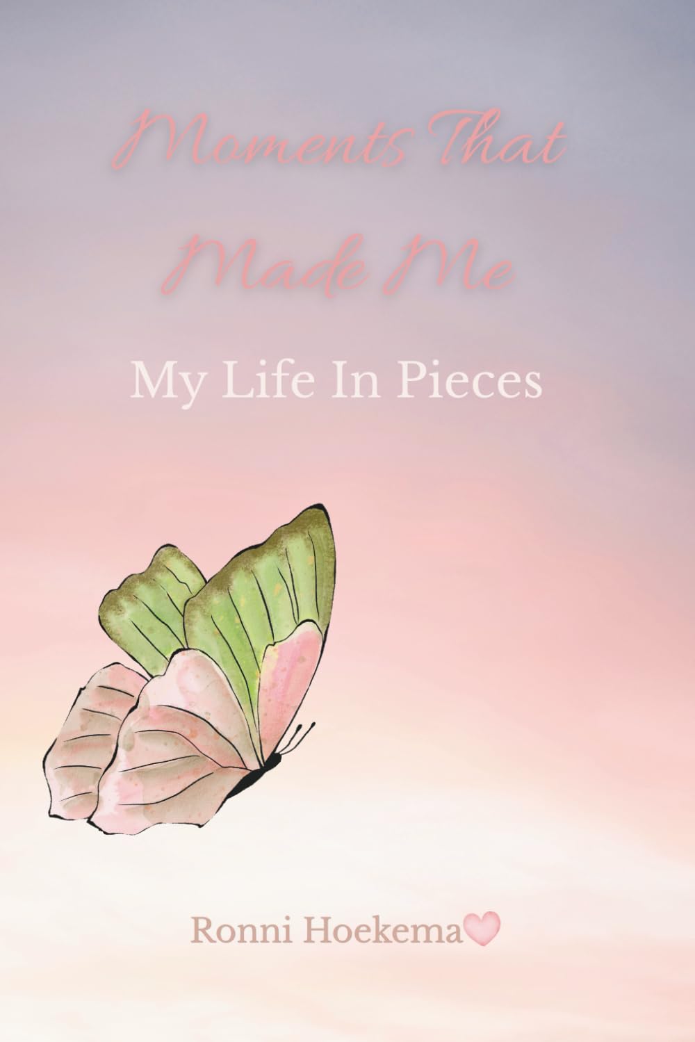 Moments That Made Me: My Life In Pieces