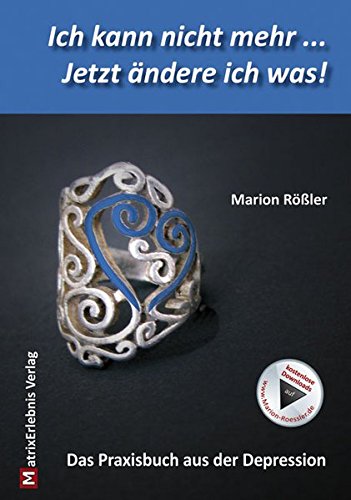 Ich kann nicht mehr Jetzt ändere ich was!: Das Praxisbuch aus der