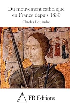 Paperback Du mouvement catholique en France depuis 1830 [French] Book