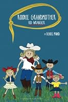 Rookie Grandmother Kid Wrangler 0692867201 Book Cover