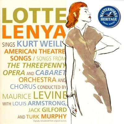 Lotte Lenya sings Kurt Weill: American Theatre Songs, Songs from The Threepenny Opera and Cabaret