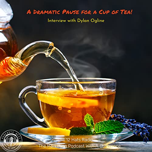 A Dramatic Pause for a Cup of Tea! Interview with Dylan Ogline Podcast Por  arte de portada