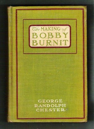 The Making of Bobby Burnit; Being a Record of t... B00JFBV4P0 Book Cover