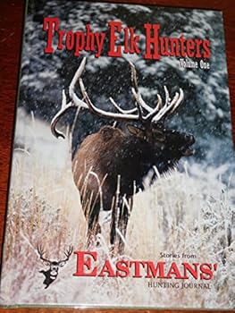 Hardcover Trophy Elk Hunters: Volume One Book