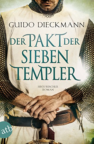 Der Pakt der sieben Templer: Historischer Roman (Die Templer-Saga 2)