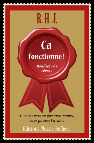 TĂ©lĂ©charger Ăa fonctionne !: Si vous savez ce que vous voulez, vous pouvez l'avoir ! Livre PDF Gratuit
