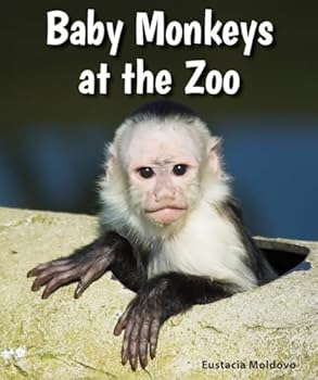 Baby Monkeys at the Zoo - Book  of the All About Baby Zoo Animals