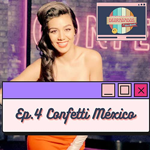Degradados x Mau Blanch Episodio 4: Oigan, ¿y Confetti? cover art