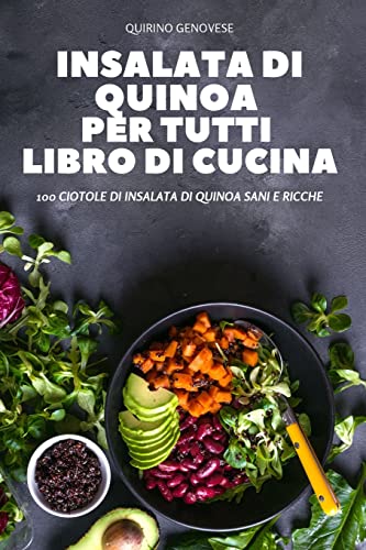 Insalata Di Quinoa Per Tutti Libro Di Cucina