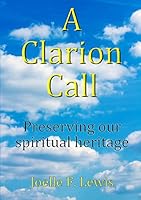 A Clarion Call Preserving our spiritual heritage 1326276565 Book Cover